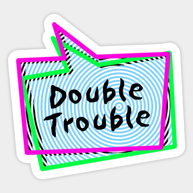 Double Trouble Sticker by davidroland